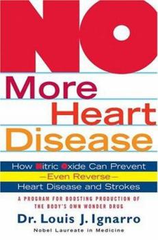 Hardcover No More Heart Disease: How Nitric Oxide Can Prevent--Even Reverse--Heart Disease and Strokes Book