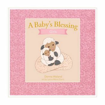 A Baby's Blessing for Girls: To all who believe in the power of prayer