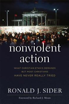 Paperback Nonviolent Action: What Christian Ethics Demands But Most Christians Have Never Really Tried Book