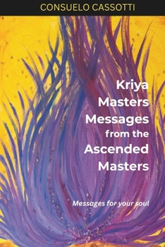 Paperback Kriya Masters: messages from the Ascended Masters: Messages for your soul Book