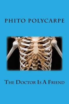 Paperback The Doctor Is A Friend Book