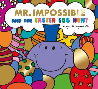 Mr. Impossible and the Easter Egg Hunt - Book  of the Mr. Men & Little Miss Celebrations