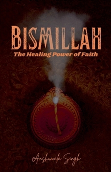 Bismillah: The Healing Power of Faith