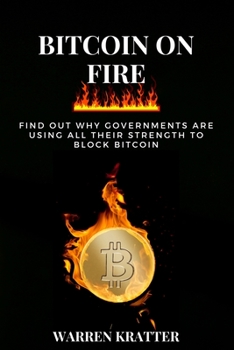 Paperback Bitcoin On Fire: find out why governments are using all their strength to block bitcoin Book