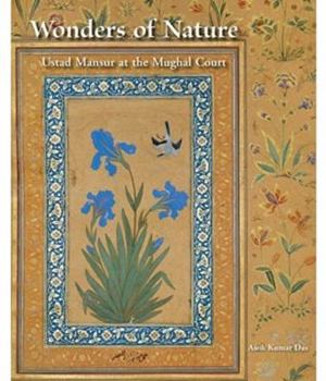 Hardcover Wonders of Nature: Ustad Mansur at the Mughal Court Book