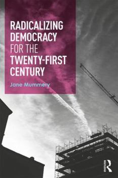 Hardcover Radicalizing Democracy for the Twenty-First Century Book