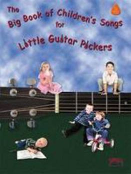 Paperback The Big Book of Childrens Songs for Little Guitar Pickers Book