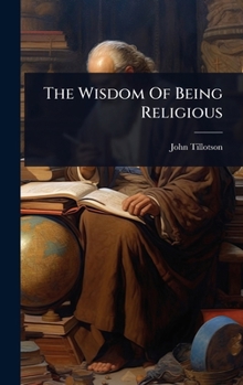 Hardcover The Wisdom Of Being Religious Book
