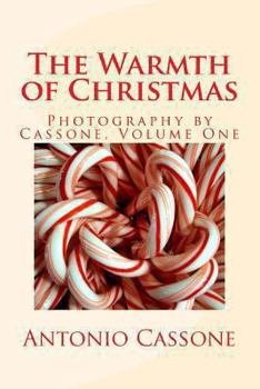 Paperback The Warmth Of Christmas: Photography by Cassone - Volume 1 Book