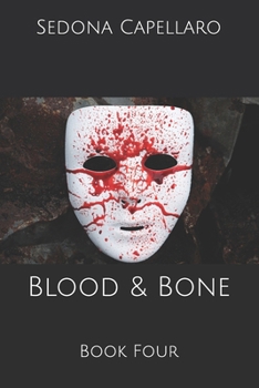 Blood & Bone: Book Four (The Dust to Ashes Series)