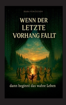 Paperback Wenn der letzte Vorhang fällt - dann beginnt das wahre Leben [German] Book