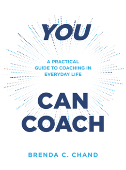 Hardcover You Can Coach: A Practical Guide to Coaching in Everyday Life Book