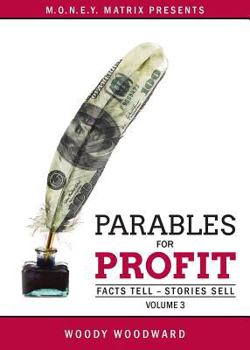 Paperback Parables for Profit Vol. 3: Facts Tell - Stories Sell Book