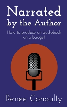 Paperback Narrated by the Author: How to Produce an Audiobook on a Budget Book