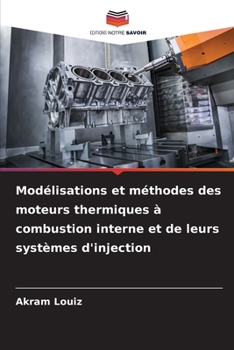Paperback Modélisations et méthodes des moteurs thermiques à combustion interne et de leurs systèmes d'injection [French] Book