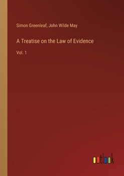 Paperback A Treatise on the Law of Evidence: Vol. 1 Book