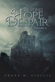 Paperback Beyond Hope and Despair: The Galanor Saga Volume II Book