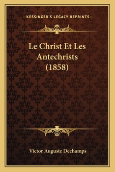 Paperback Le Christ Et Les Antechrists (1858) [French] Book