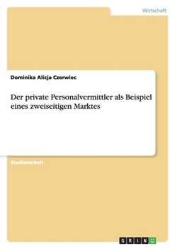 Paperback Der private Personalvermittler als Beispiel eines zweiseitigen Marktes [German] Book