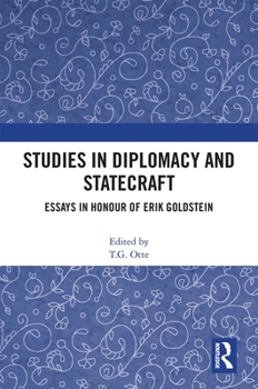 Studies in Diplomacy and Statecraft: Essays in Honour of Erik Goldstein