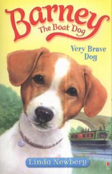 Very Brave Dog - Book  of the Barney The Boat Dog