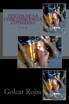Paperback Textos de la concupiscencia cotidiana [Spanish] Book