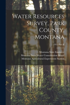 Paperback Water Resources Survey, Park County, Montana; 1951 Part II Book