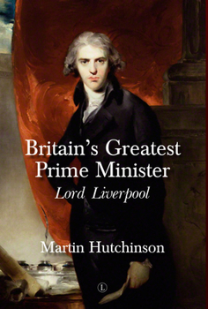 Paperback Britain's Greatest Prime Minister: Lord Liverpool Book