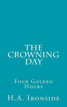 The Crowning Day: Four Golden Hours