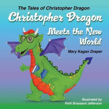 Paperback Christopher Dragon Meets the New World Book