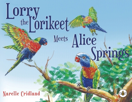 Paperback Lorry the Lorikeet Meets Alice Springs Book