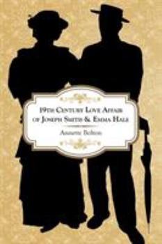 Paperback 19th Century Love Affair of Joseph Smith & Emma Hale Book
