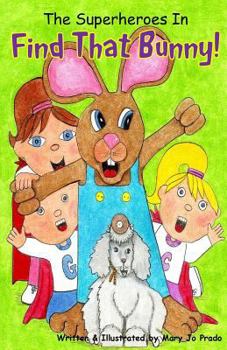 Paperback The Superheroes In Find That Bunny Book