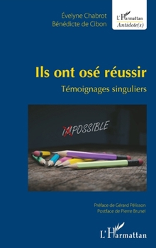 Paperback Ils ont osé réussir: Témoignages singuliers [French] Book