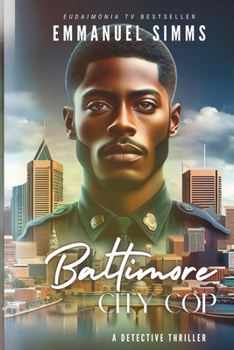Baltimore City Cop: Charm City (From the Narrative Mind of Emmanuel Simms)