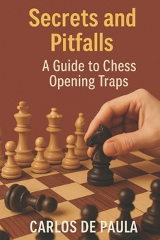 Paperback Secrets and Pitfalls: : A Guide to Chess Opening Traps Book
