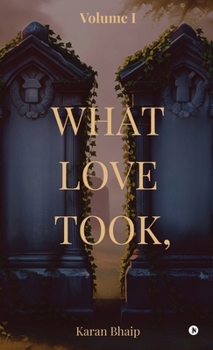 Hardcover What Love Took, Book