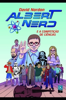 ALBERT NERD E A COMPETIÇÃO DE CIÊNCIAS (Portuguese Edition)