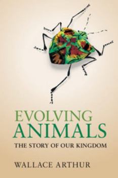 Paperback Evolving Animals: The Story of Our Kingdom Book