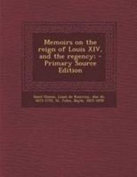 Paperback Memoirs on the reign of Louis XIV, and the regency; - Primary Source Edition [French] Book