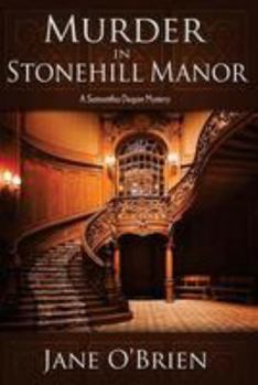 Murder in Stonehill Manor - Book #1 of the Samantha Degan