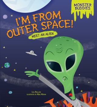 I'm from Outer Space!: Meet an Alien - Book  of the Monster Buddies