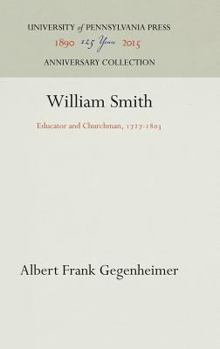 Hardcover William Smith: Educator and Churchman, 1727-183 Book