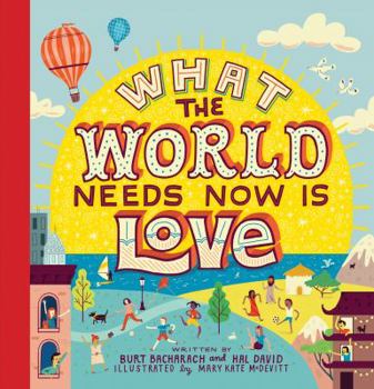 Hardcover What the World Needs Now Is Love Book