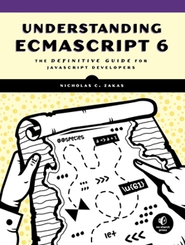 Paperback Understanding Ecmascript 6: The Definitive Guide for JavaScript Developers Book
