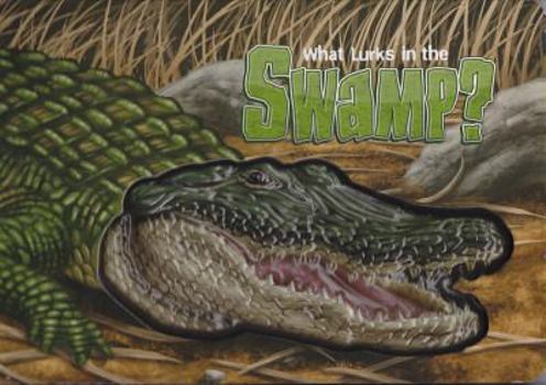 Hardcover What Lurks in the Swamp? Book