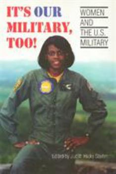 It's Our Military Too: Women and the U.S Military - Book  of the Women in the Political Economy