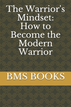 Paperback The Warrior's Mindset: How to Become the Modern Warrior Book