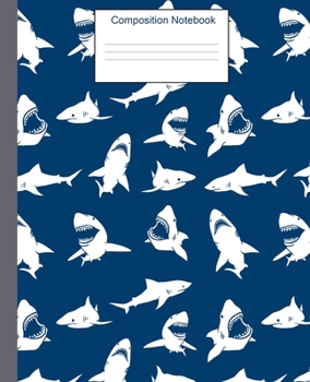Composition Notebook: Blue Shark Notebook Journal|7.5x9.25|110 Wide Ruled Pages|Soft Cover|Perfect Notebook for Boys, Girls|Great Gift for Shark Lovers Too