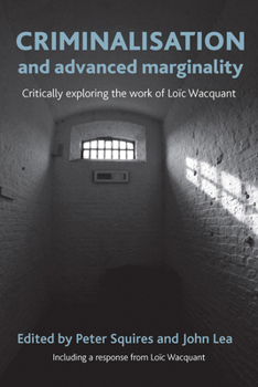 Paperback Criminalisation and Advanced Marginality: Critically Exploring the Work of Loïc Wacquant Book